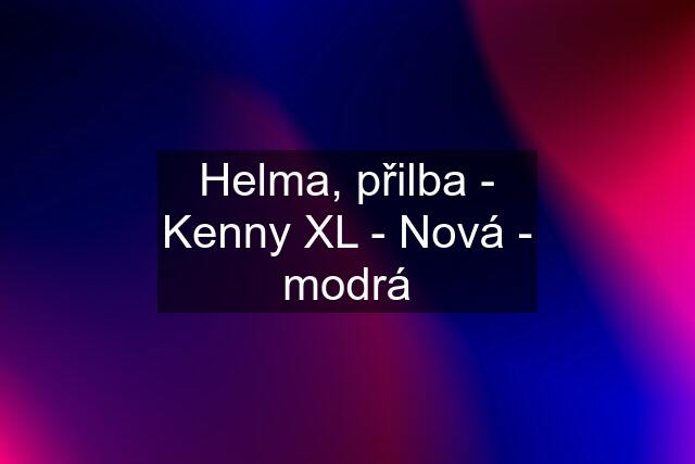 Helma, přilba - Kenny XL - Nová - modrá