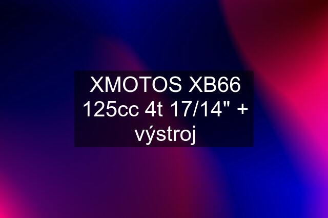 XMOTOS XB66 125cc 4t 17/14" + výstroj