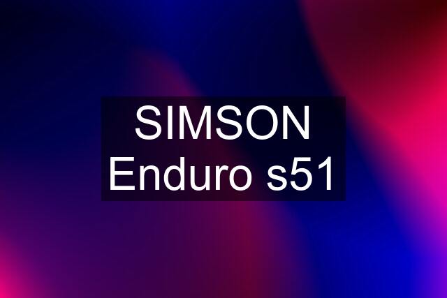 SIMSON Enduro s51