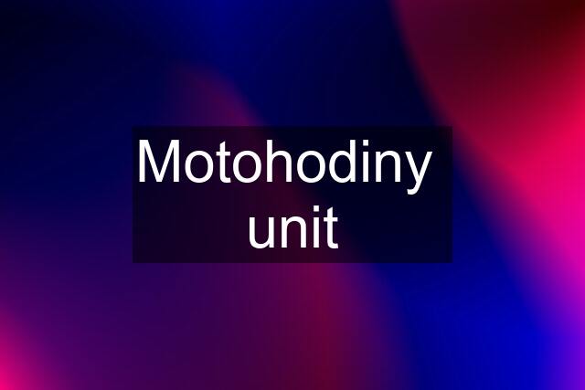 Motohodiny  unit