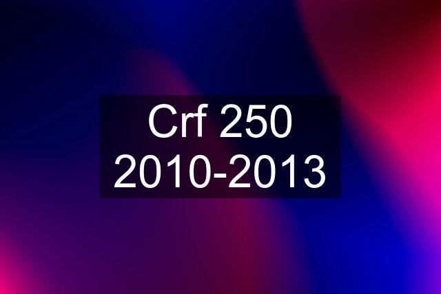 Crf 250 2010-2013