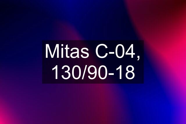 Mitas C-04, 130/90-18