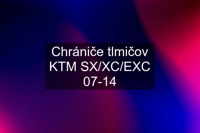 Chrániče tlmičov KTM SX/XC/EXC 07-14