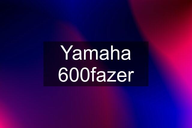 Yamaha 600fazer