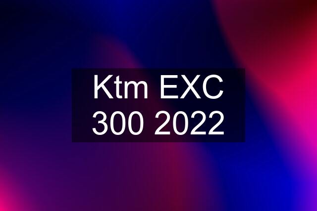 Ktm EXC 300 2022