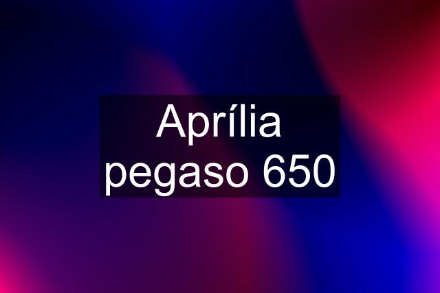 Aprília pegaso 650