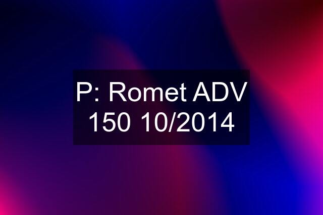 P: Romet ADV 150 10/2014