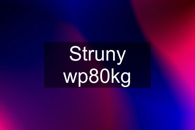 Struny wp80kg