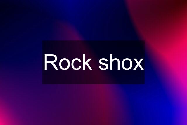 Rock shox