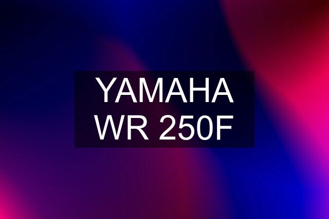 YAMAHA WR 250F