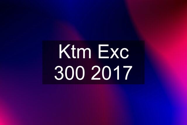 Ktm Exc 300 2017