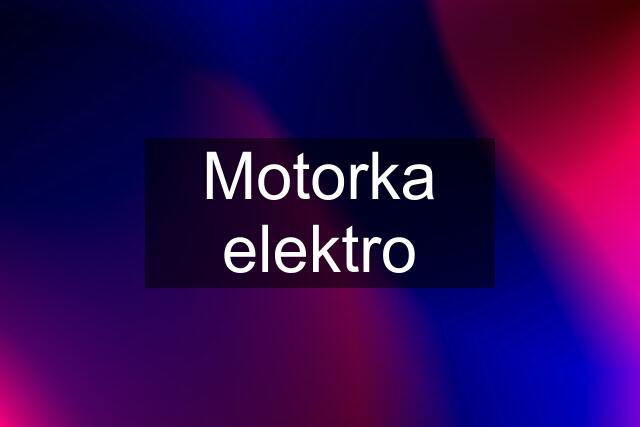 Motorka elektro