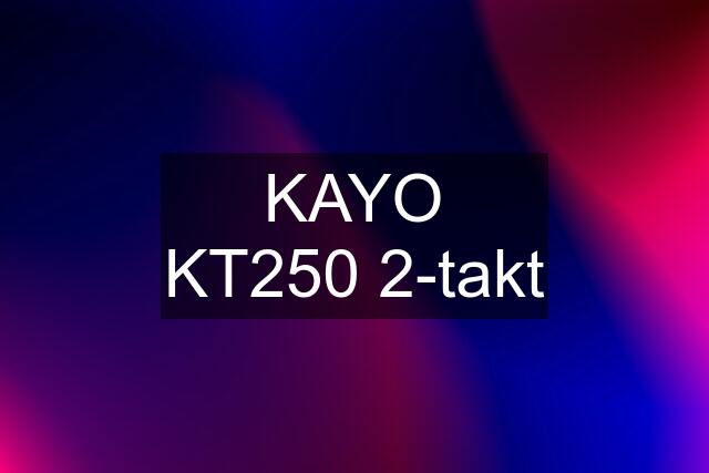 KAYO KT250 2-takt