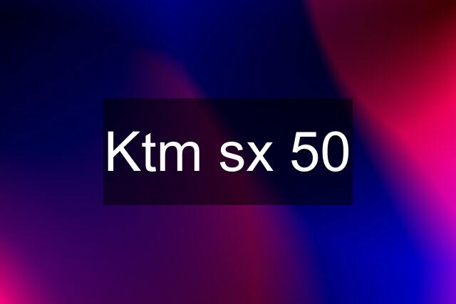 Ktm sx 50