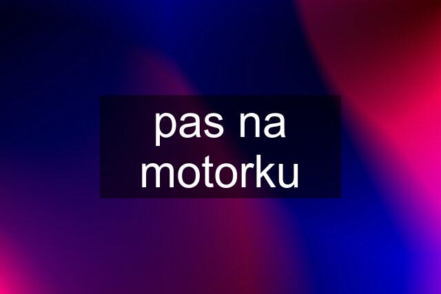 pas na motorku