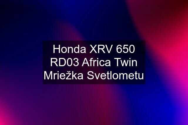 Honda XRV 650 RD03 Africa Twin Mriežka Svetlometu