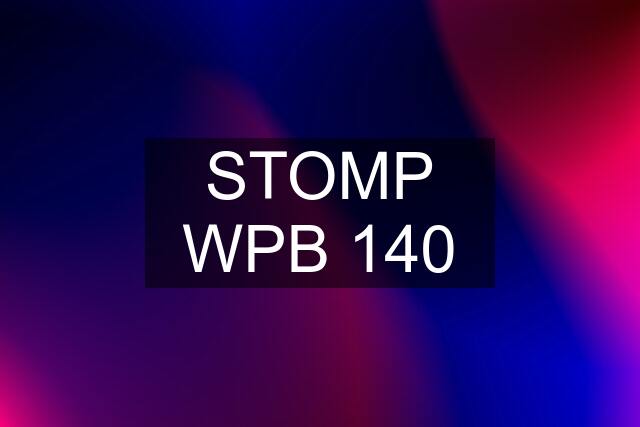 STOMP WPB 140