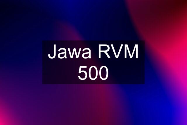 Jawa RVM 500