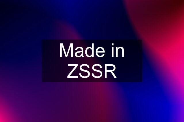 Made in ZSSR