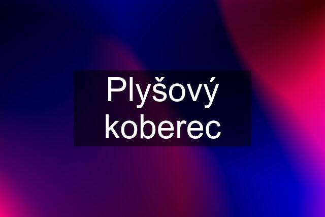 Plyšový koberec