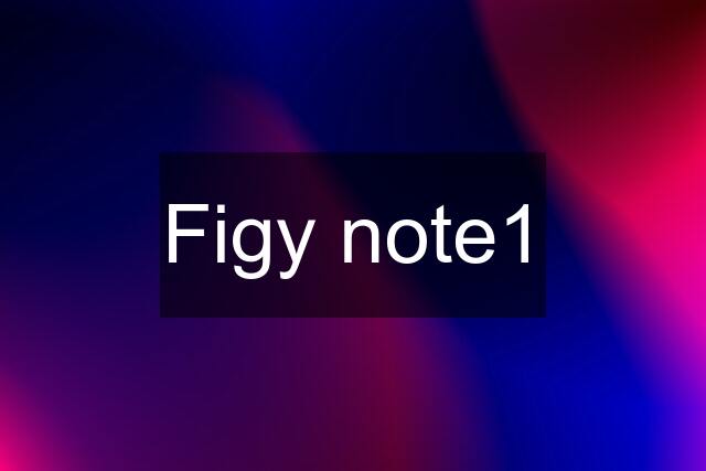 Figy note1