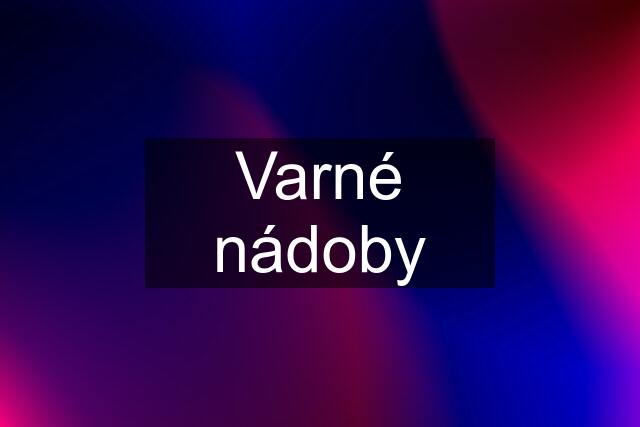 Varné nádoby