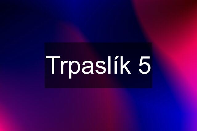 Trpaslík 5