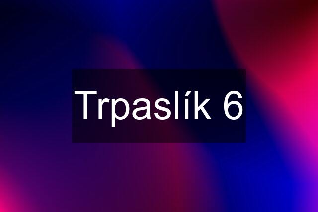 Trpaslík 6