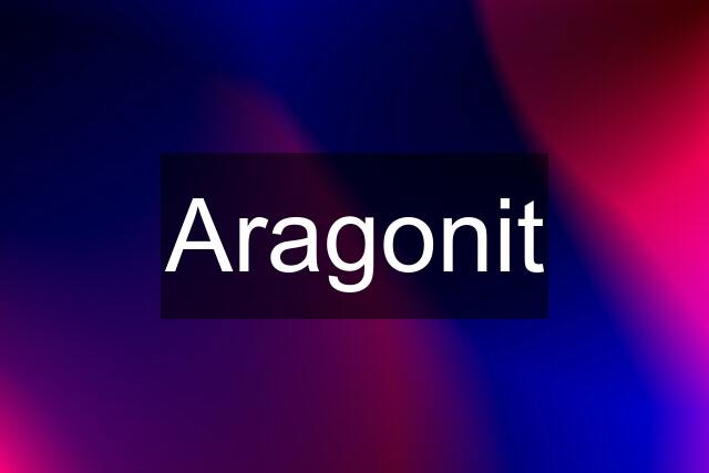 Aragonit