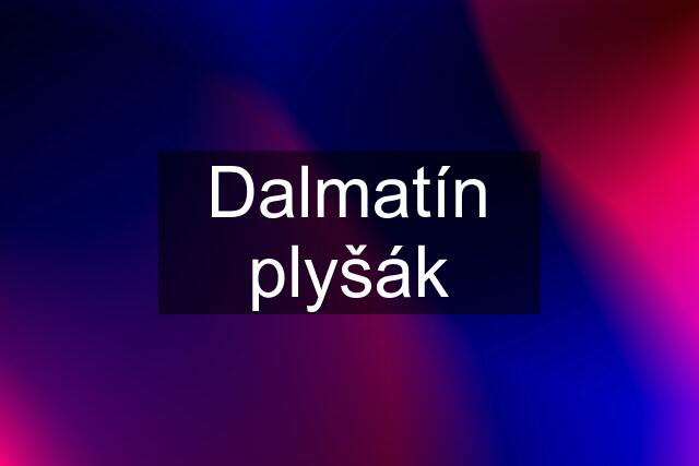 Dalmatín plyšák