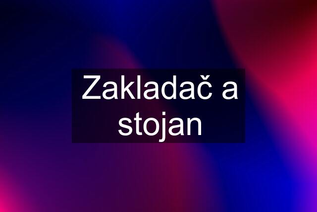 Zakladač a stojan