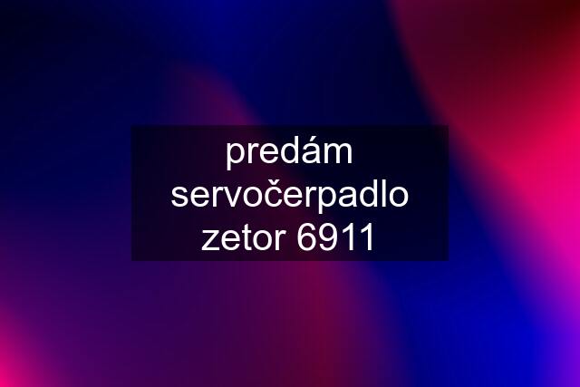 predám servočerpadlo zetor 6911