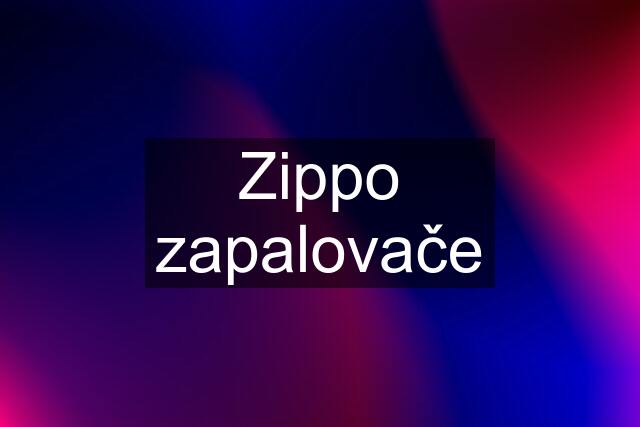 Zippo zapalovače