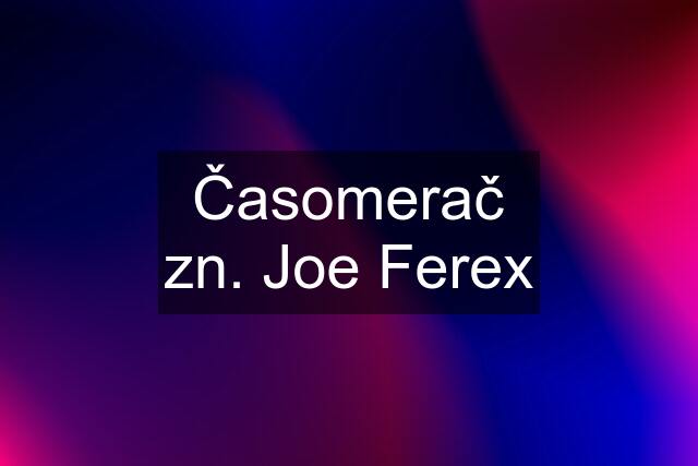 Časomerač zn. Joe Ferex