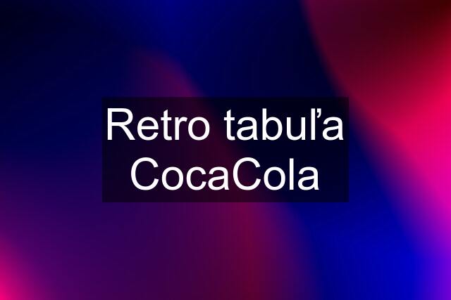 Retro tabuľa CocaCola