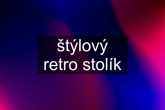 štýlový retro stolík