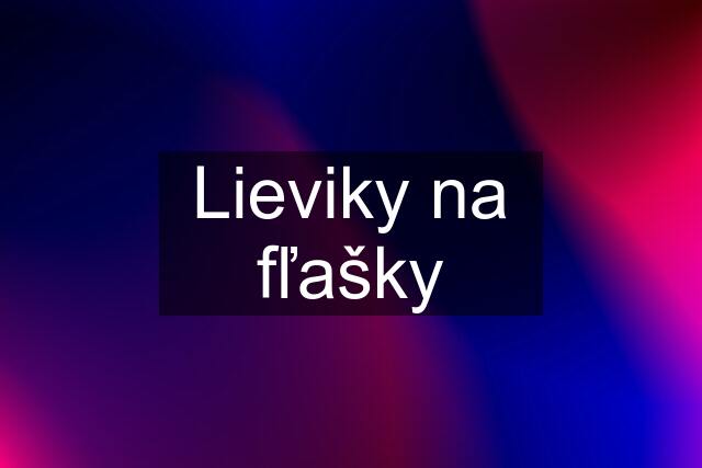 Lieviky na fľašky