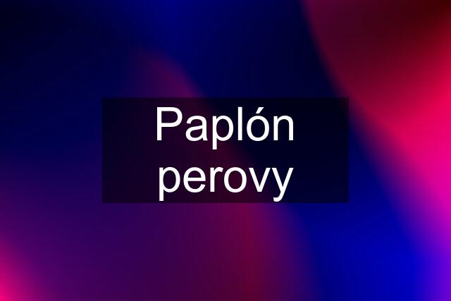 Paplón perovy