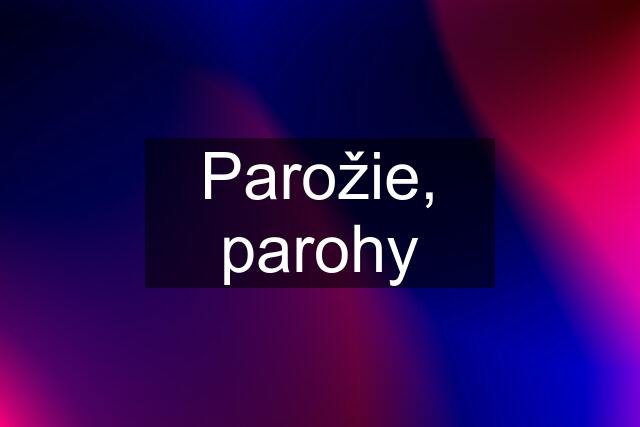 Parožie, parohy