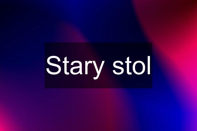 Stary stol