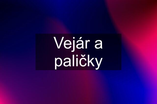 Vejár a paličky