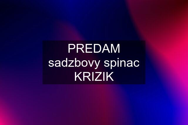 PREDAM sadzbovy spinac KRIZIK