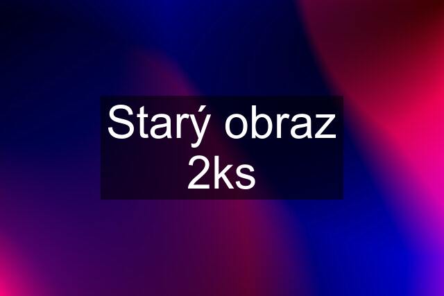 Starý obraz 2ks