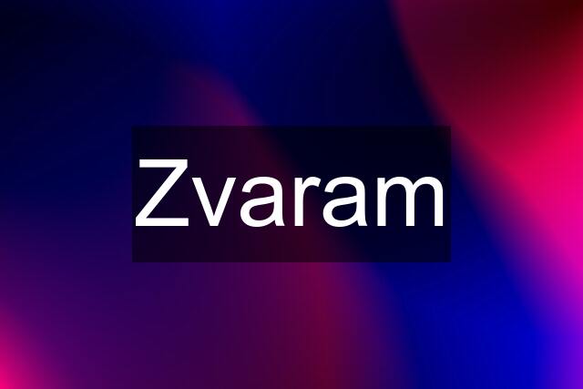 Zvaram