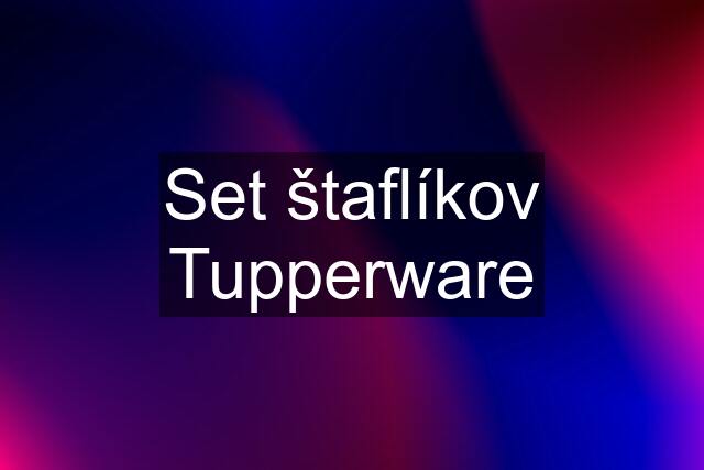 Set štaflíkov Tupperware