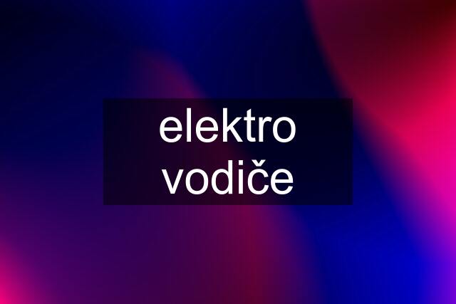 elektro vodiče