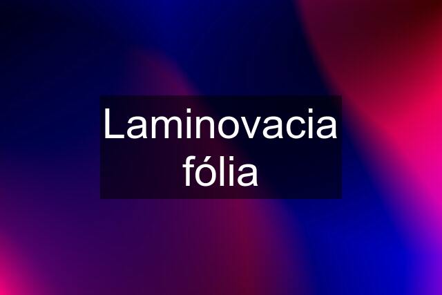 Laminovacia fólia