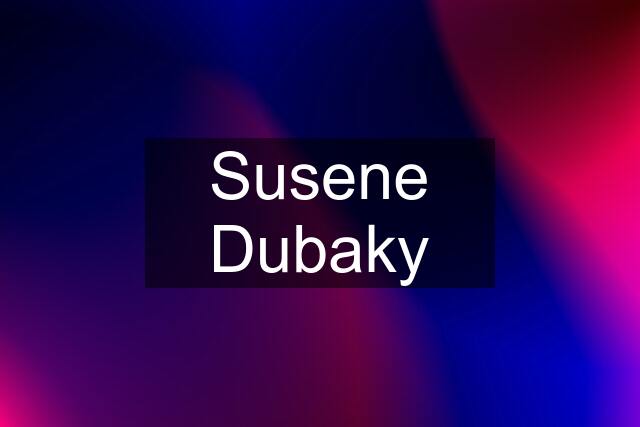 Susene Dubaky