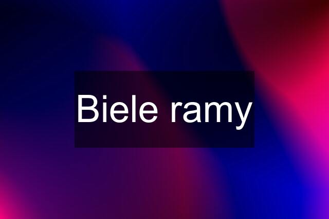 Biele ramy