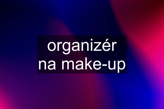 organizér na make-up